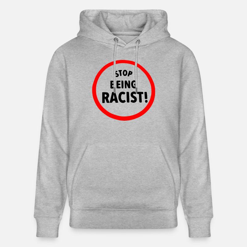 Stop being racist - Sweat à capuche bio CRUISER Stanley/Stella Unisexe - gris chiné