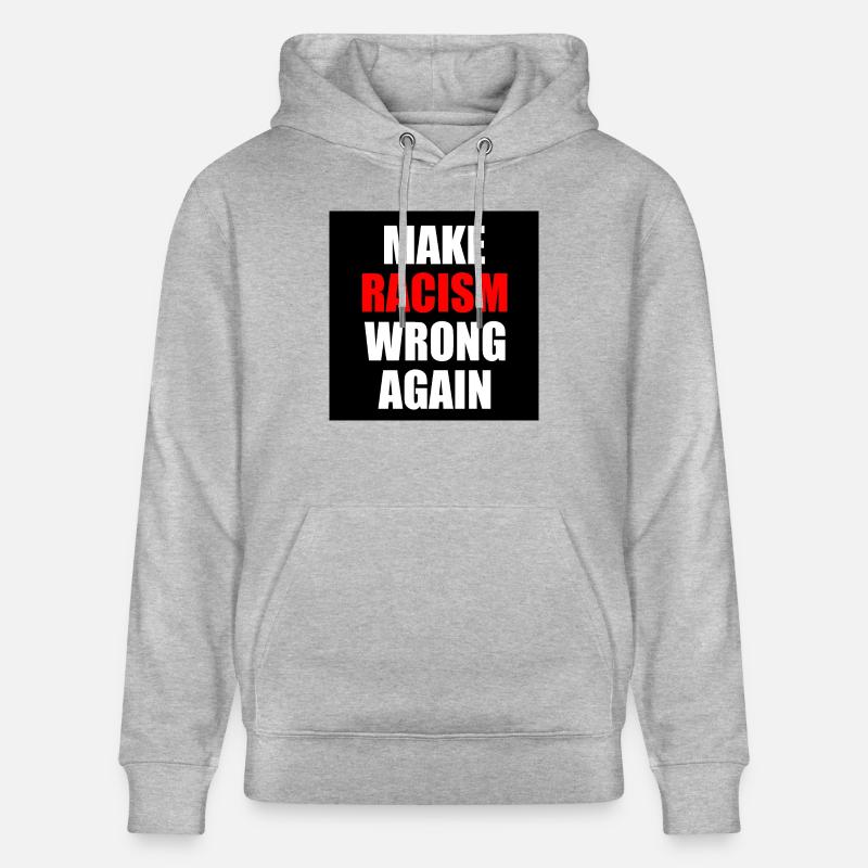 make racism wrong again - Sweat à capuche bio CRUISER Stanley/Stella Unisexe - gris chiné