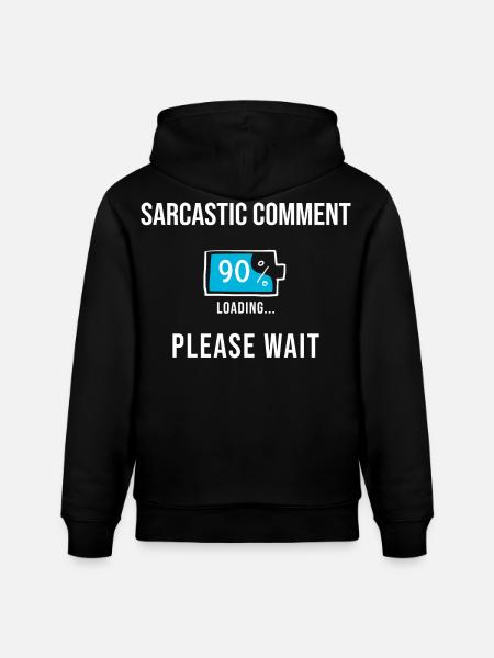 Sarcastic Comment Loading Funny Gifts - Stanley/Stella CRUISER Unisex Organic Hoodie - black