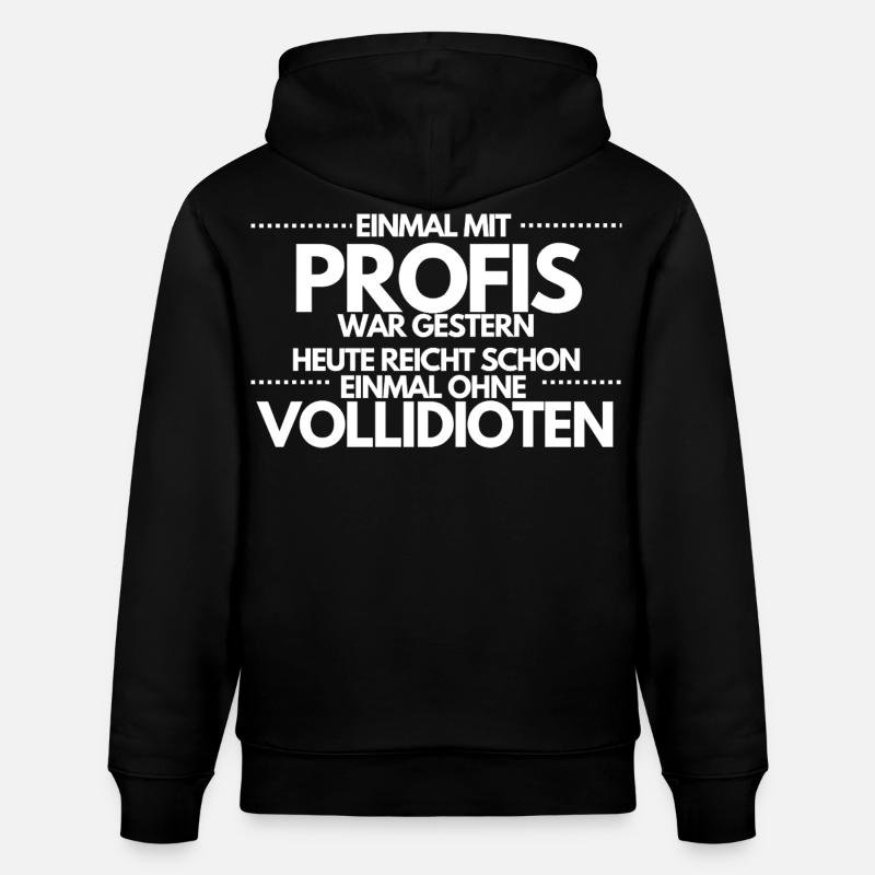 Einmal ohne Vollidioten / Einmal mit Profis - Stanley/Stella Unisex Bio-Hoodie CRUISER  - Schwarz