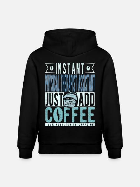 Physiotherapists Assistant Coffee Saying - Stanley/Stella CRUISER Unisex Organic Hoodie - black