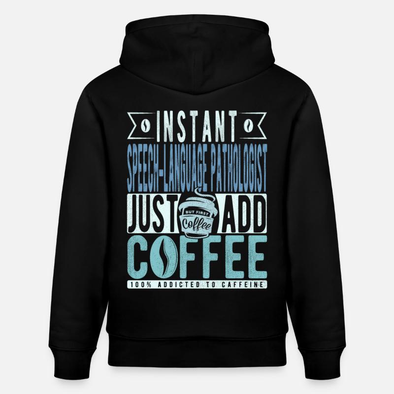 Language pathologist coffee saying - Stanley/Stella CRUISER Unisex Organic Hoodie - black