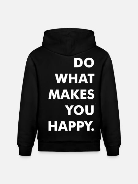 do what makes you happy - Stanley/Stella CRUISER Unisex Organic Hoodie - black