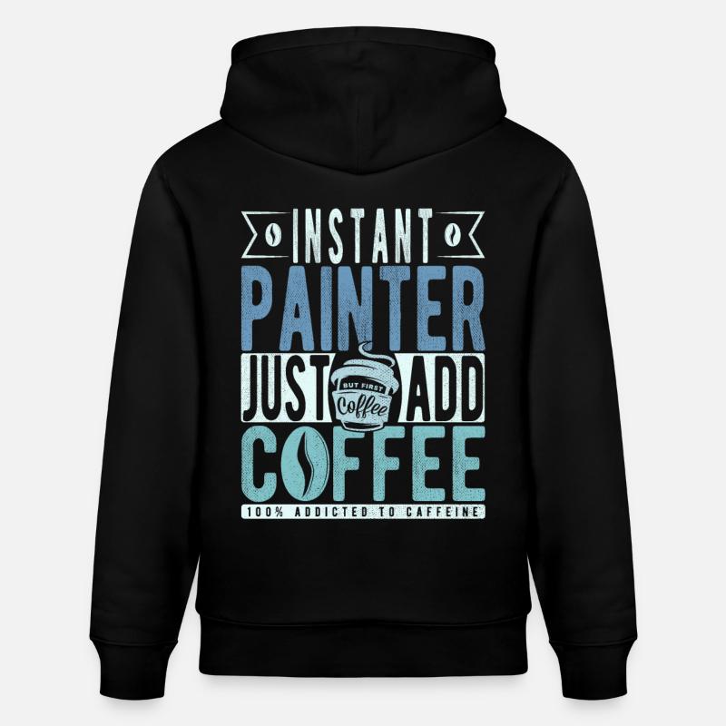 Painter coffee saying - Stanley/Stella CRUISER Unisex Organic Hoodie - black