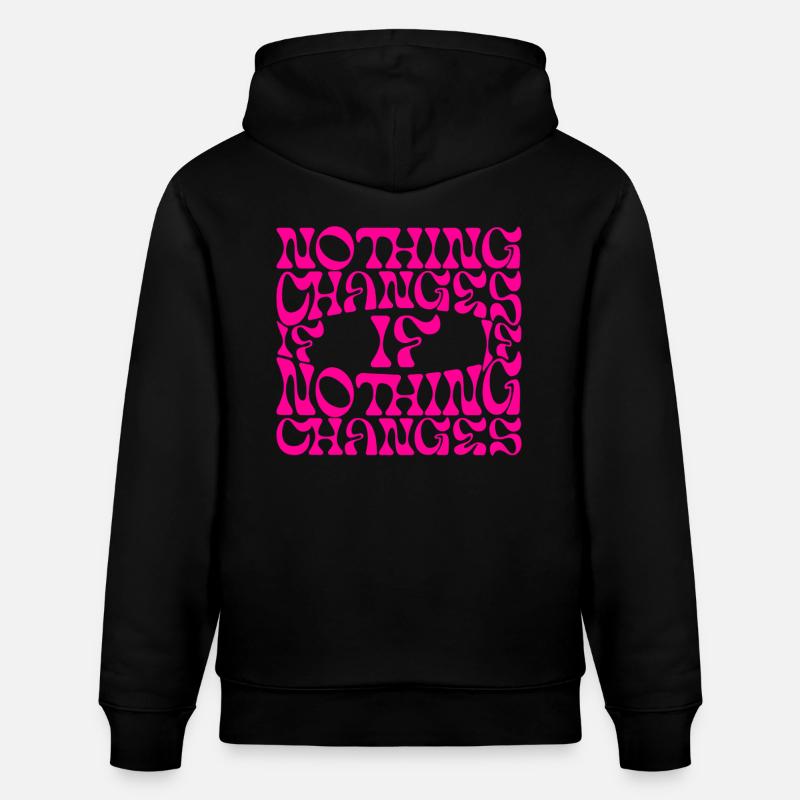Nothing Changes If Nothing Changes - Streetwear - Stanley/Stella Unisex Bio-Hoodie CRUISER  - Schwarz