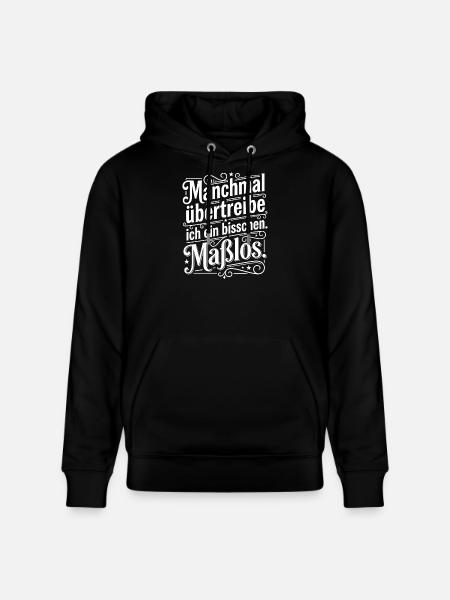 Manchmal übertreibe ich ein bisschen - Stanley/Stella Unisex Bio-Hoodie CRUISER  - Schwarz