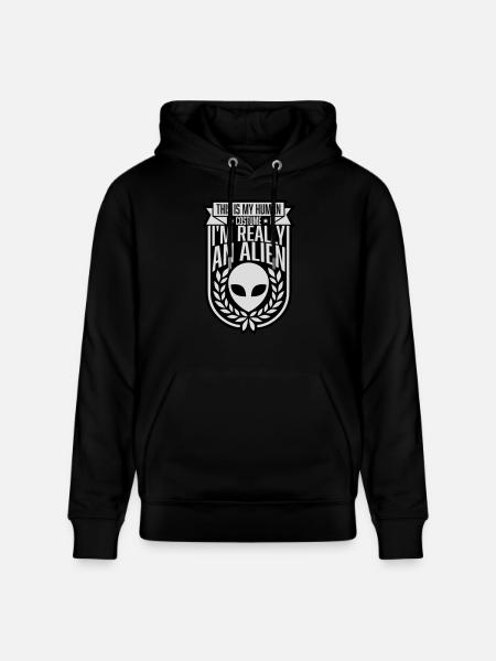 human costume alien quote - Stanley/Stella CRUISER Unisex Organic Hoodie - black
