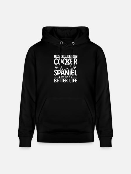 Lavora sodo il mio Cocker Spaniel può avere una vita migliore - Felpa con cappuccio ecologica unisex CRUISER di Stanley/Stella - nero