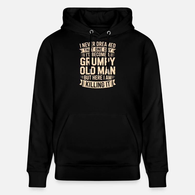 Grumpy Old Man Killing It - Sweat à capuche bio CRUISER Stanley/Stella Unisexe - noir