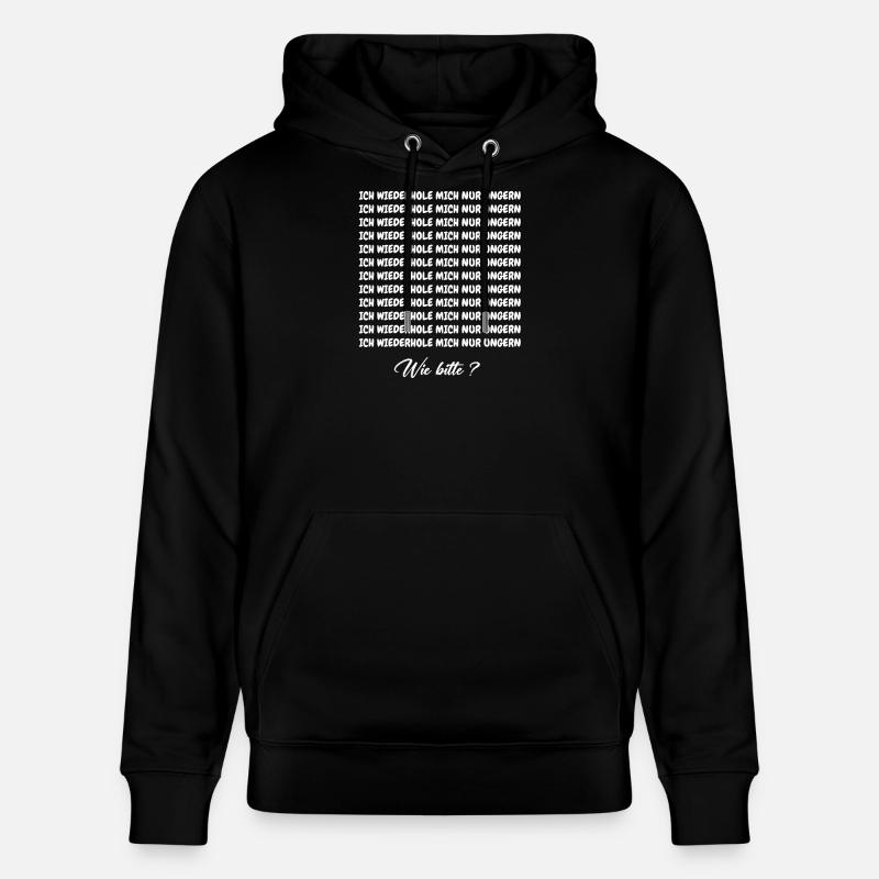 JE N’AIME PAS ME RÉPÉTER - Sweat à capuche bio CRUISER Stanley/Stella Unisexe - noir