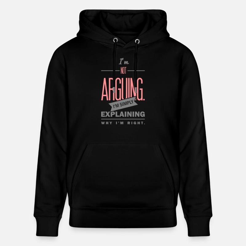 Spruch: I´m not arguing - Sweat à capuche bio CRUISER Stanley/Stella Unisexe - noir