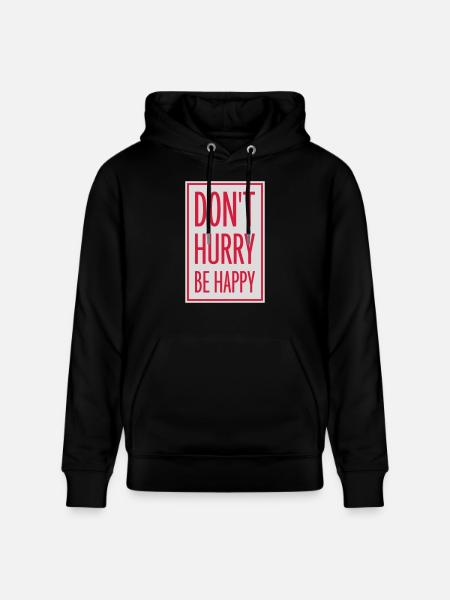 Don't hurry be happy - Stanley/Stella CRUISER Unisex Organic Hoodie - black