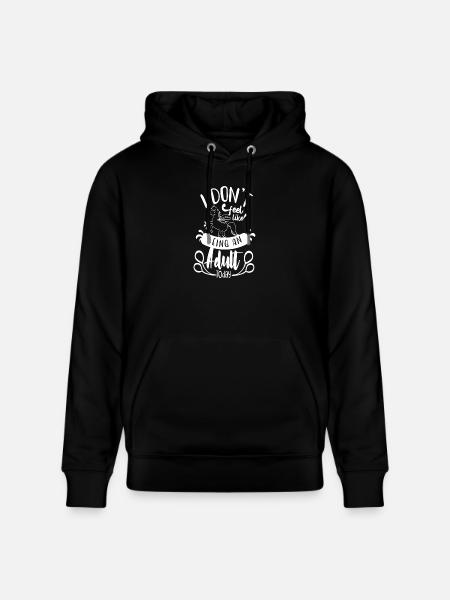 I don't feel like being an adult today - Stanley/Stella CRUISER Unisex Organic Hoodie - black