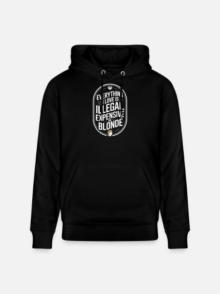 Everything I Love Illegal Expensive Blonde Männer - Stanley/Stella Unisex Bio-Hoodie CRUISER  - Schwarz