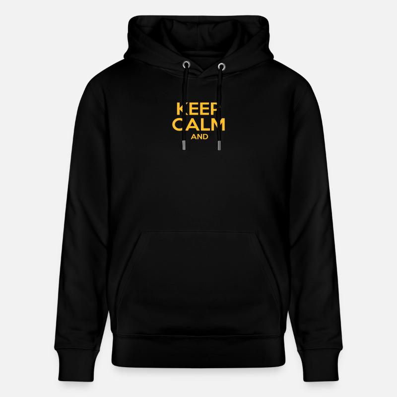 KEEP CALM AND - Sweat à capuche bio CRUISER Stanley/Stella Unisexe - noir