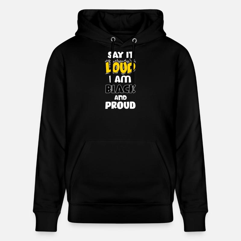 Loud Black Bold Statement Empowerment Design - Stanley/Stella CRUISER Unisex Organic Hoodie - black