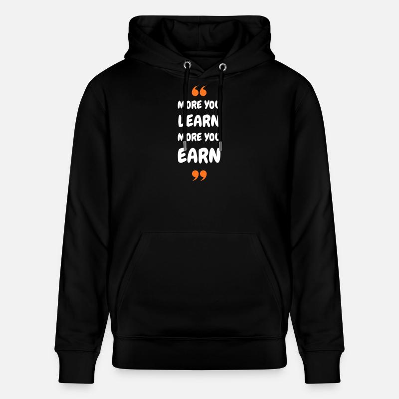 Plus vous apprenez, plus vous gagnez - Sweat à capuche bio CRUISER Stanley/Stella Unisexe - noir