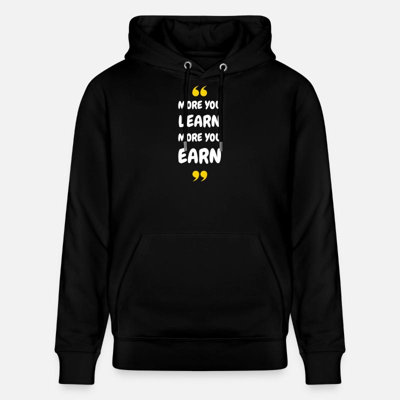 Plus vous apprenez, plus vous gagnez - Sweat à capuche bio CRUISER Stanley/Stella Unisexe - noir
