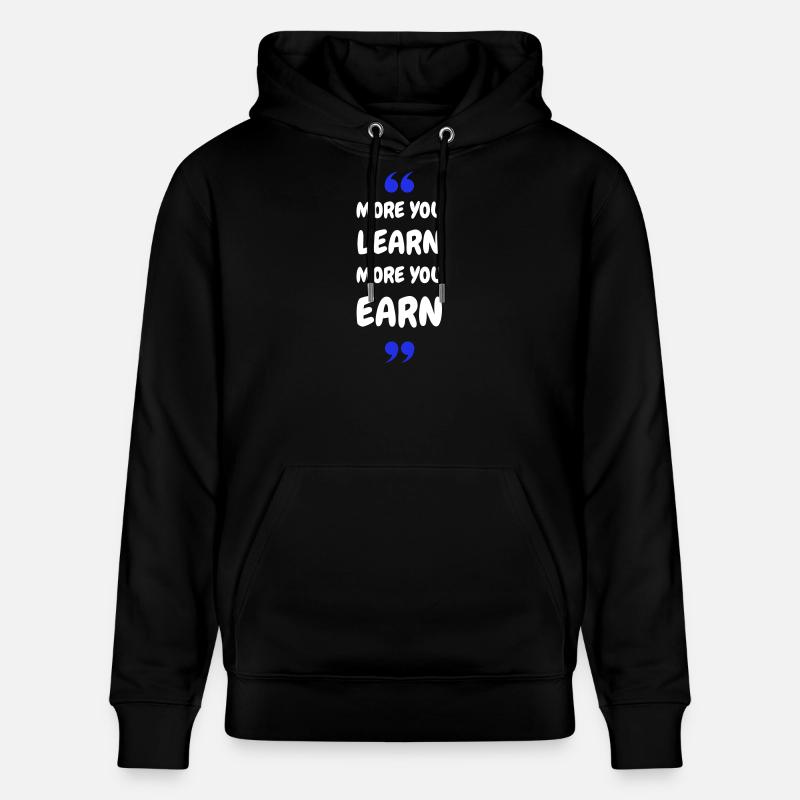Plus vous apprenez, plus vous gagnez - Sweat à capuche bio CRUISER Stanley/Stella Unisexe - noir