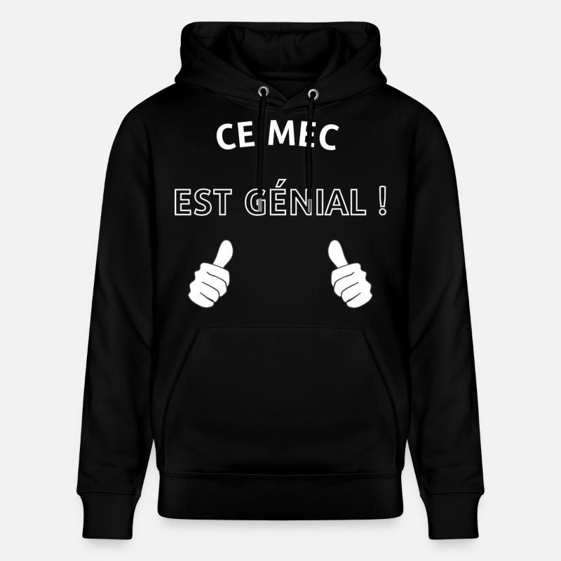 Ce mec est génial - Sweat à capuche bio CRUISER Stanley/Stella Unisexe - noir