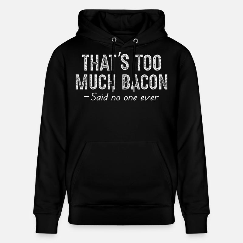 C’est trop de bacon - Sweat à capuche bio CRUISER Stanley/Stella Unisexe - noir