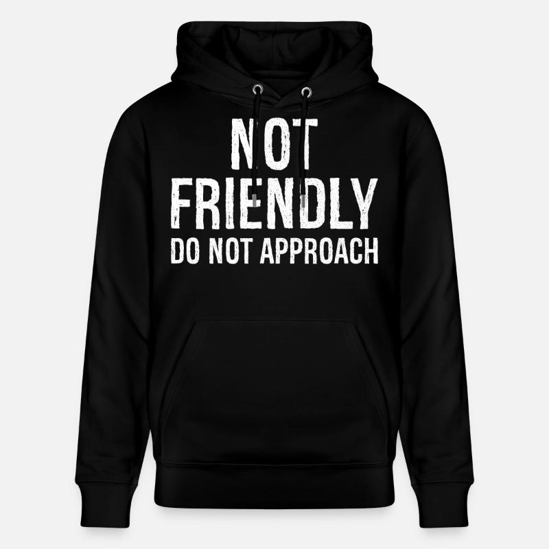 not friendly do not approach - Sweat à capuche bio CRUISER Stanley/Stella Unisexe - noir