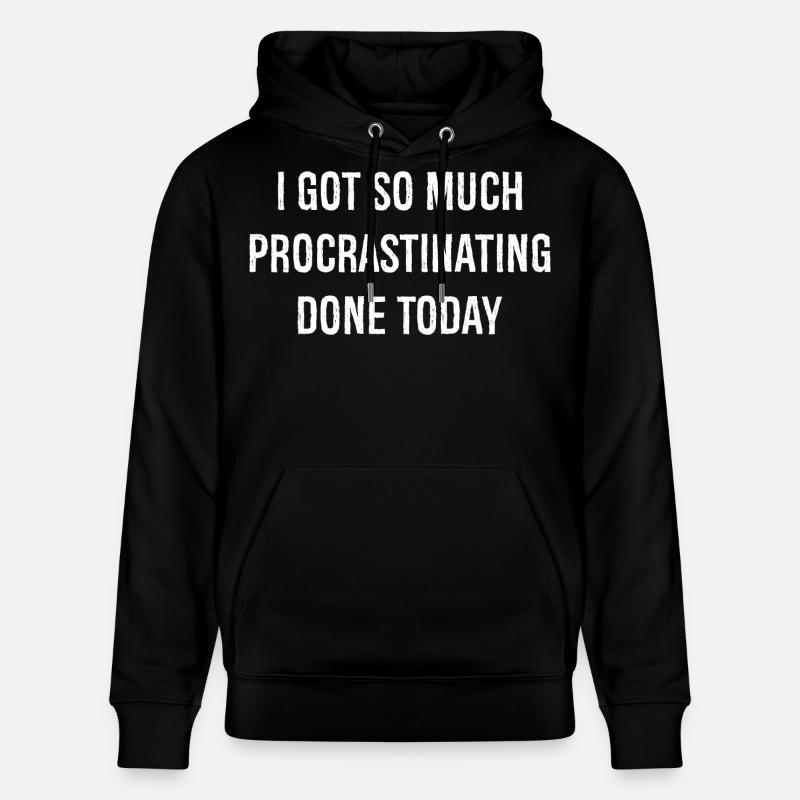 I got so much procrastinating done today funny - Stanley/Stella Unisex Bio-Hoodie CRUISER  - Schwarz