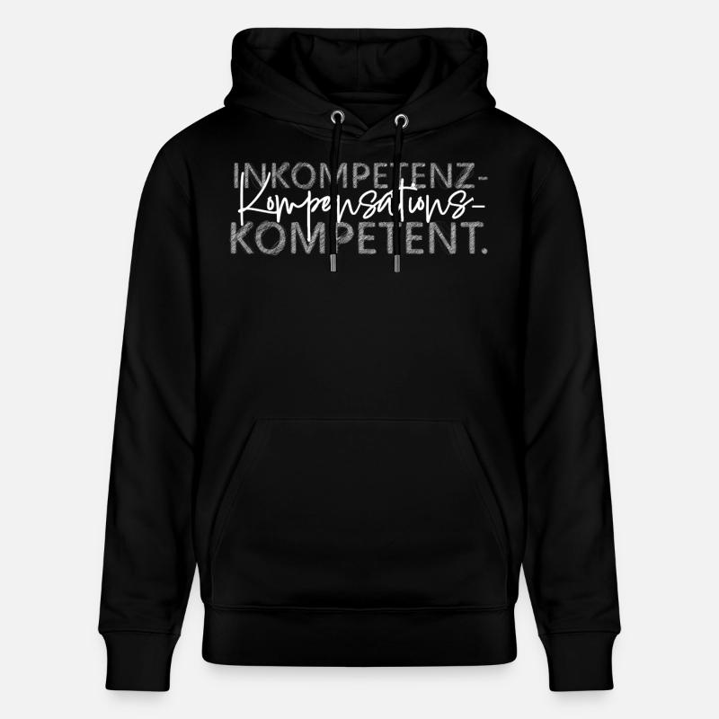Inkompetenz Kompensations Kompetent lustiger Spruc - Stanley/Stella Unisex Bio-Hoodie CRUISER  - Schwarz