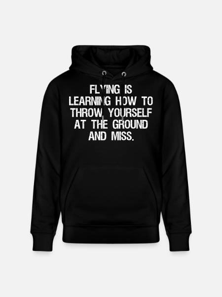 flying is learning how to throw yourself at the - Stanley/Stella CRUISER Unisex Organic Hoodie - black