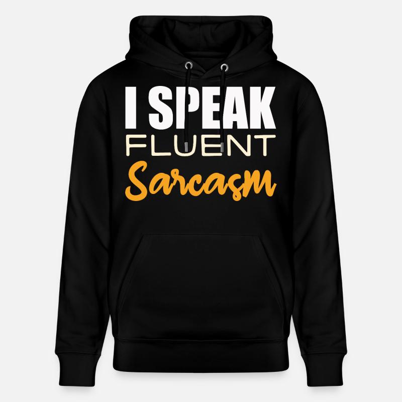 Je parle couramment le sarcasme - Sweat à capuche bio CRUISER Stanley/Stella Unisexe - noir