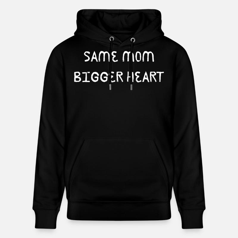Same Mom Bigger Heart - Stanley/Stella Unisex Bio-Hoodie CRUISER - Schwarz