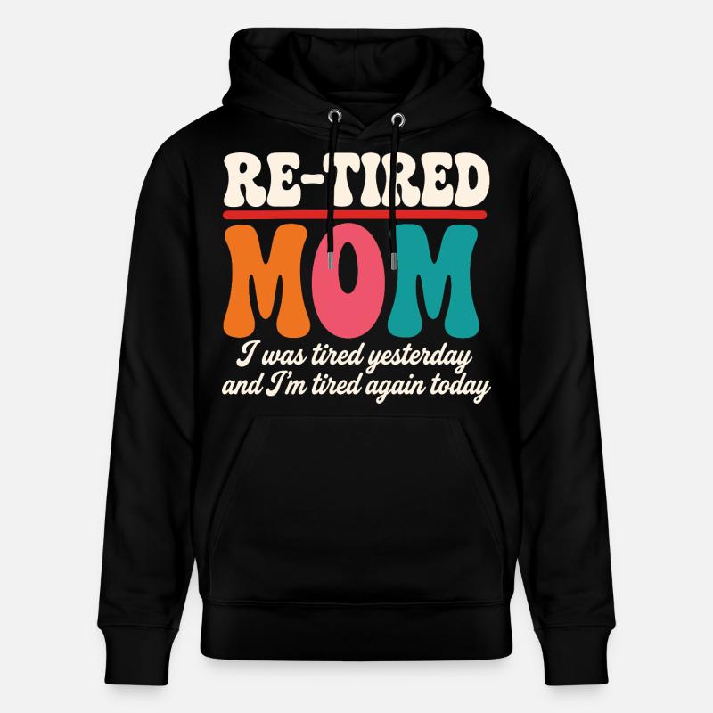 Zurückgetretene sarkastische Mutter Mutter im Ruhestand - Stanley/Stella Unisex Bio-Hoodie CRUISER  - Schwarz
