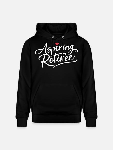 Aspiring Retiree - Stanley/Stella CRUISER Unisex Organic Hoodie - black