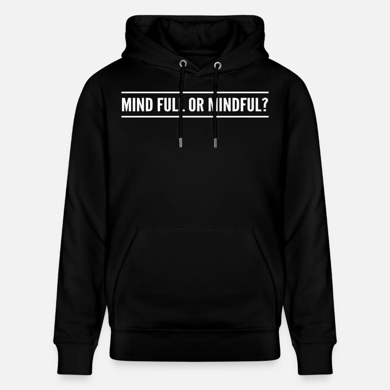 Geistig voll oder achtsam? - Stanley/Stella Unisex Bio-Hoodie CRUISER  - Schwarz