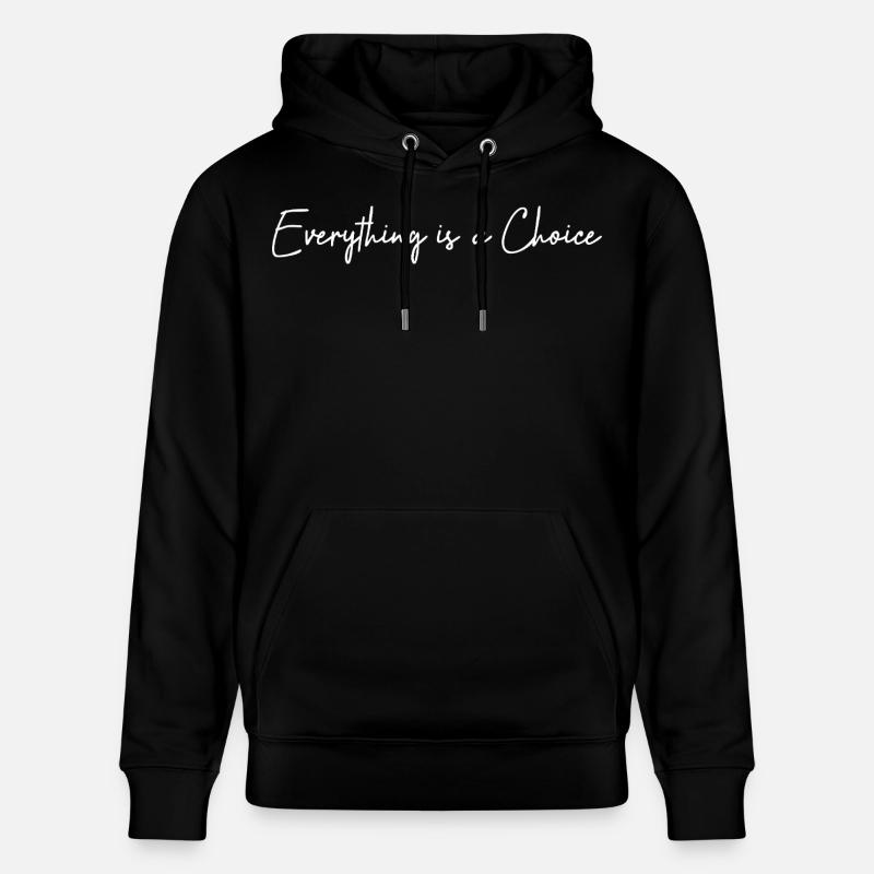Everything is a choice - Sweat à capuche bio CRUISER Stanley/Stella Unisexe - noir