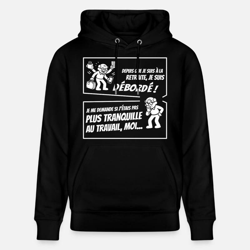 Retraité Surbooké (texte blanc) - Sweat à capuche bio CRUISER Stanley/Stella Unisexe - noir