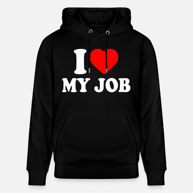 I love my job - Sweat à capuche bio CRUISER Stanley/Stella Unisexe - noir