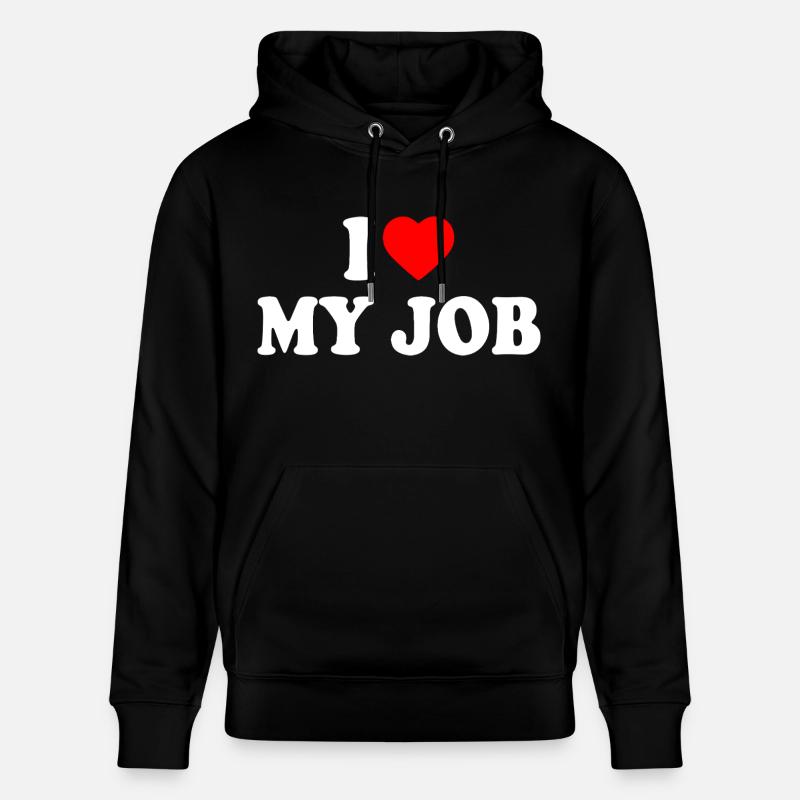 I love my job - Sweat à capuche bio CRUISER Stanley/Stella Unisexe - noir