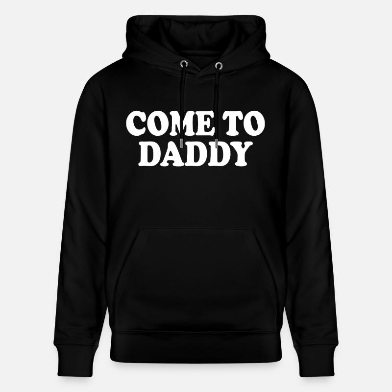 come to daddy - Stanley/Stella Unisex Bio-Hoodie CRUISER - Schwarz