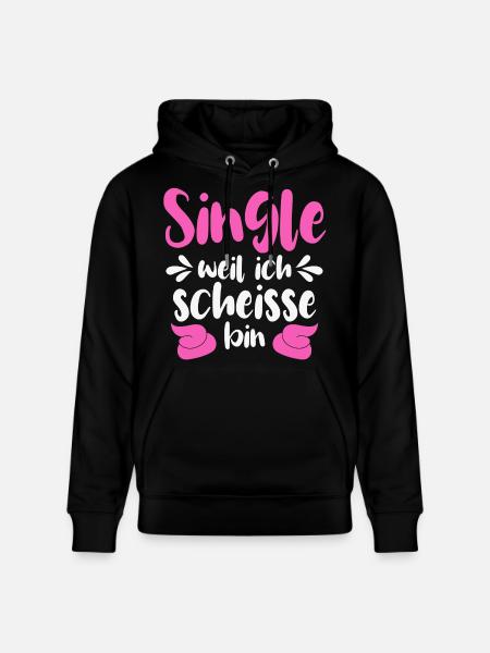 Single weil ich scheiße bin - Stanley/Stella Unisex Bio-Hoodie CRUISER - Schwarz