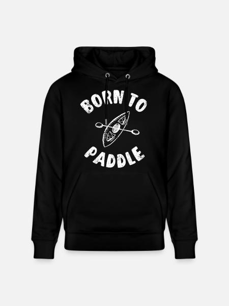 Born To Paddle kayak - canoe - kayak - boat - Stanley/Stella CRUISER Unisex Organic Hoodie - black