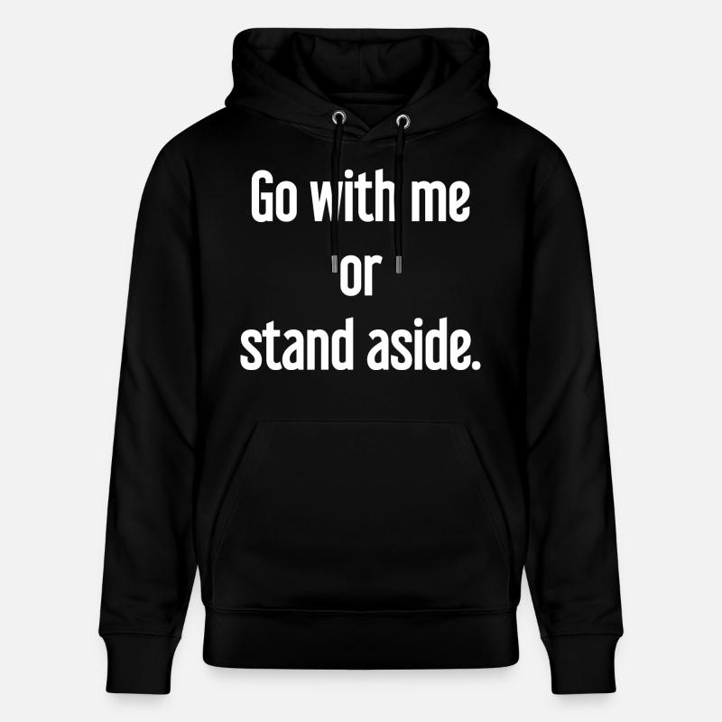 Geh mit oder beiseite - Stanley/Stella Unisex Bio-Hoodie CRUISER  - Schwarz