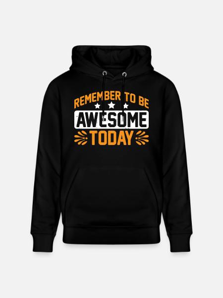 Remember To Be Awesome Today 3 - Stanley/Stella Unisex Bio-Hoodie CRUISER  - Schwarz