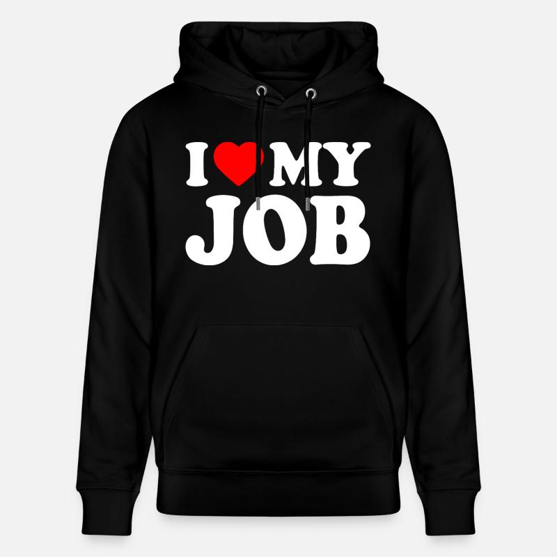 I love my job - Sweat à capuche bio CRUISER Stanley/Stella Unisexe - noir