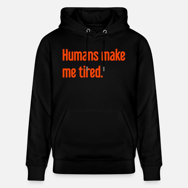 Menschen machen müde - Lustiger Spruch - Stanley/Stella Unisex Bio-Hoodie CRUISER  - Schwarz
