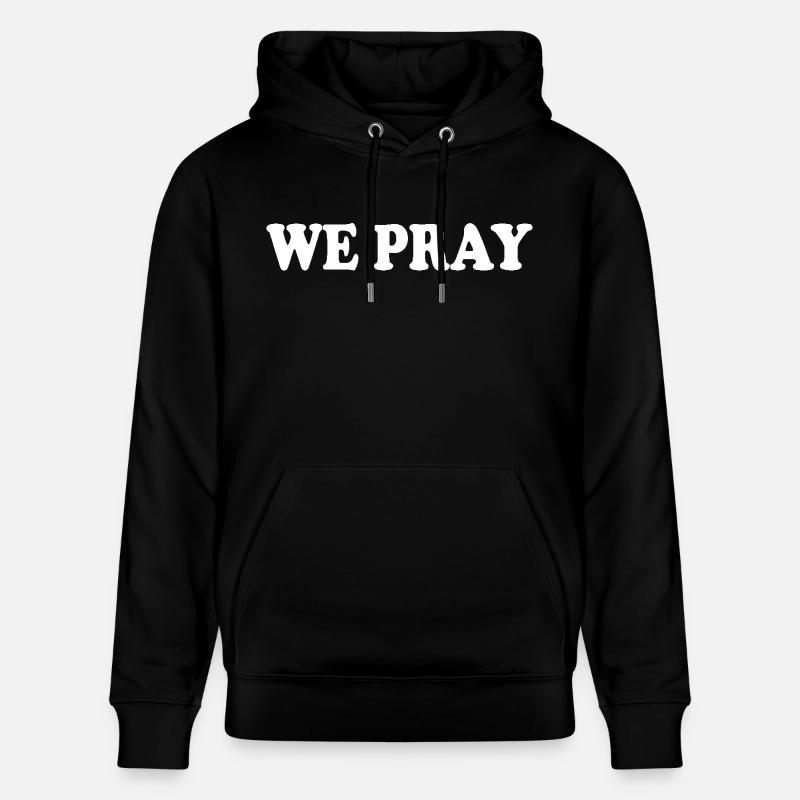 We pray - Sweat à capuche bio CRUISER Stanley/Stella Unisexe - noir