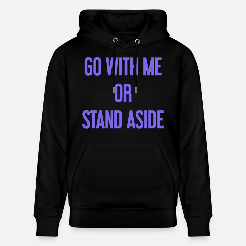 Geh mit oder beiseite - Stanley/Stella Unisex Bio-Hoodie CRUISER  - Schwarz