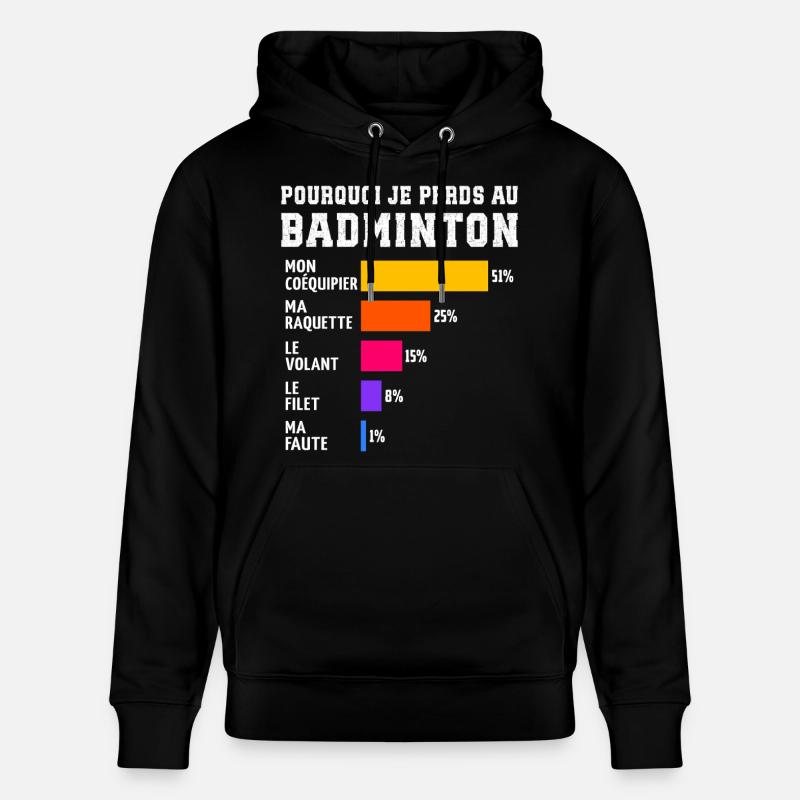 Pourquoi Je Perds Au Badminton  - Sweat à capuche bio CRUISER Stanley/Stella Unisexe - noir
