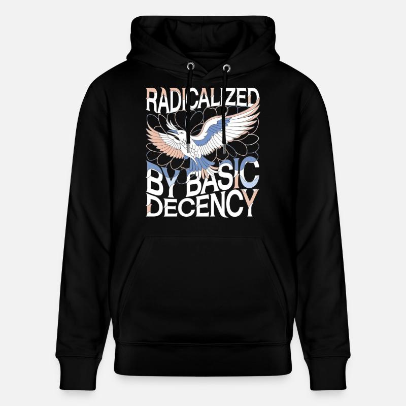 Radicalized by Basic Decency Statement Kunst - Stanley/Stella Unisex Bio-Hoodie CRUISER - Schwarz