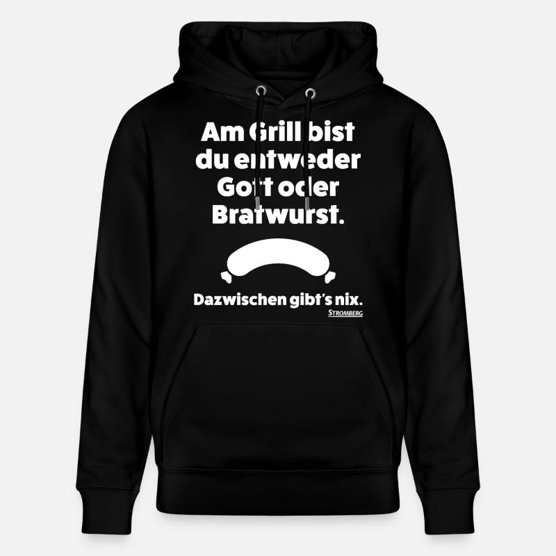 Stromberg Spruch Grill Gott Oder Bratwurst - Stanley/Stella Unisex Bio-Hoodie CRUISER  - Schwarz